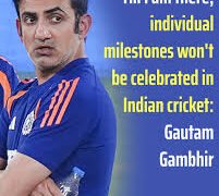 Individual Milestones Won’t Be Celebrated Under My Tenure: Gautam Gambhir