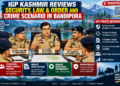 IGP Kashmir Reviews Security, Law & Order And Crime Scenario In Bandipora