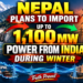 Nepal Plans to Import Up to 1,100 MW of Power From India During Winter