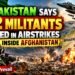 Pakistan Says 22 Militants Killed in Airstrikes Inside Afghanistan
